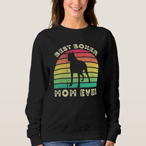 Best Boxer Mom Ever For Women Mothers Day Sweatshirt