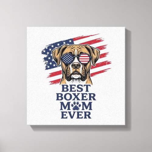 Best Boxer Mom Ever Patriotic Dog Shirt Design_1 Canvas Print
