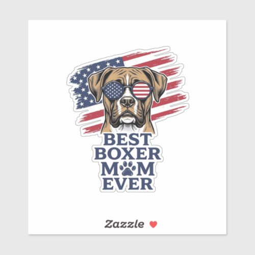 Best Boxer Mom Ever Patriotic Dog Shirt Design_1 Sticker