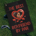 Best Boyfriend By Par Photo Golf Towel<br><div class="desc">Personalized gift for your partner featuring the saying "the best boyfriend by par" in a cute bubbly red heart design,  with a photo for you to replace with your own. Photo tip: Crop your photo into a square before uploading ensuring subject is in the centre for best results.</div>