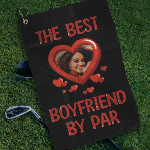 Best Boyfriend By Par Photo Golf Towel