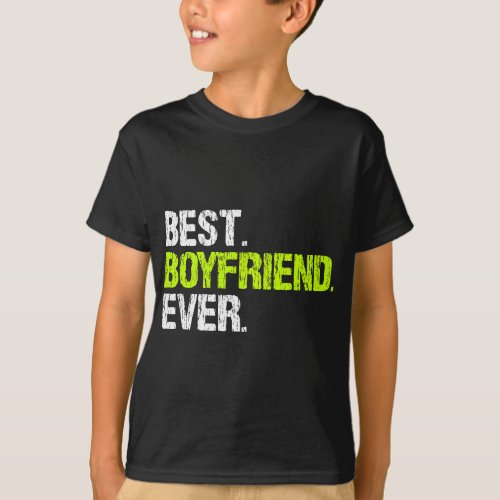 Best Boyfriend Ever Cool Funny Gift Fathers Day T_Shirt