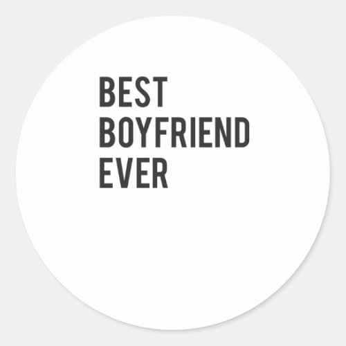 Best Boyfriend Ever  Funny Dating Shirt Classic Round Sticker