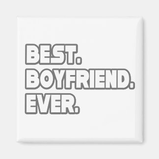 Best Boyfriend Ever Magnet