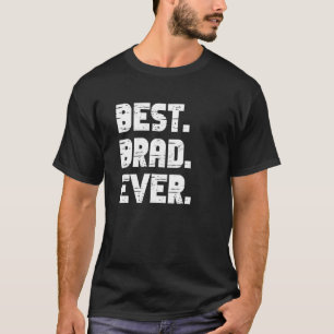 Best Brad Ever Popular Birth Names Brad Costume T-Shirt