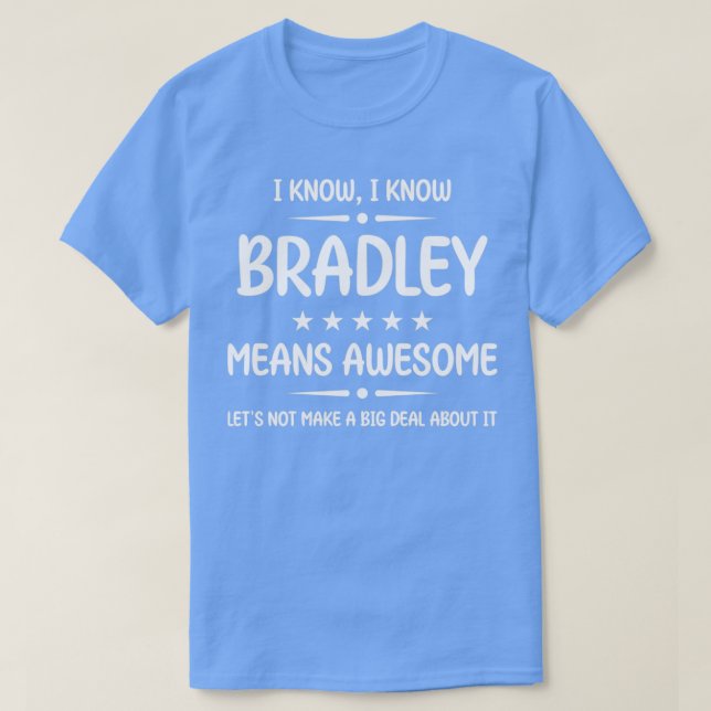 Best Bradley Ever Awesome Bradley Name Personalize T-Shirt (Design Front)