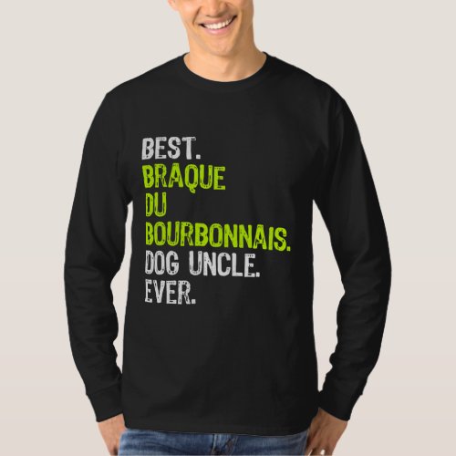 Best Braque Du Bourbonnais Dog Uncle Ever  T_Shirt