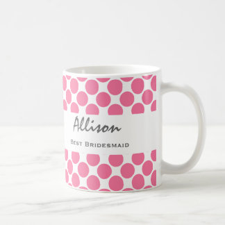 Best BRIDESMAID with PINK and WHITE Polka Dots V43 Coffee Mug