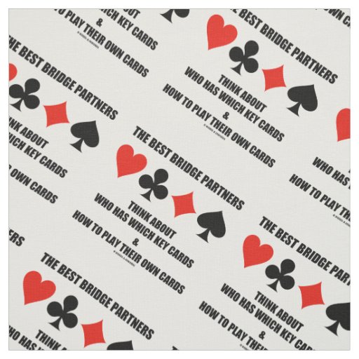 Best Bridge Partners Think About Who Has Which Key Fabric