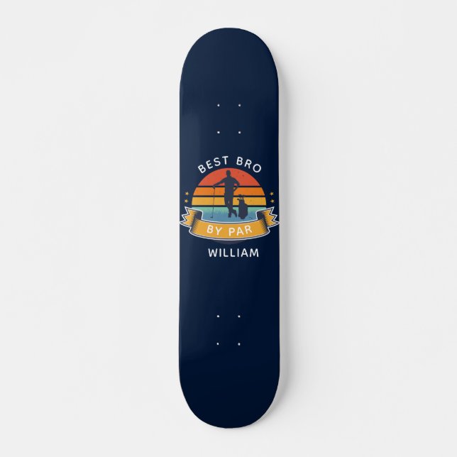 Best Bro By Par Golfing Birthday Gag Personalized Skateboard (Front)