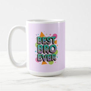 Best Bro Ever Coffee Mug