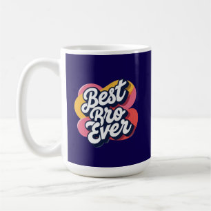 Best Bro Ever Coffee Mug