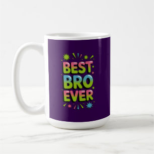 Best Bro Ever Coffee Mug