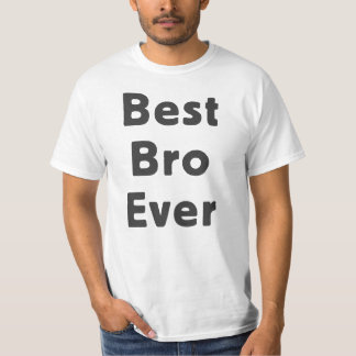 Best Bro Ever T-Shirt