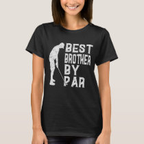 Best Brother By Par Father's Day Gift Funny Golf V T-Shirt