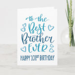 Best Brother Ever 101 Birthday Typography in Blue Card<br><div class="desc">Simple but bold typography in blue tones to wish your Best Brother EVER a Happy 101st Birthday. © Ness Nordberg</div>