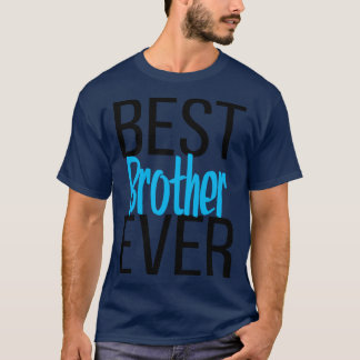 Best Brother Ever 1 T-Shirt