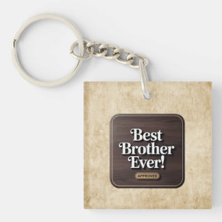 Best Brother Ever, Approved Text Design Keychain