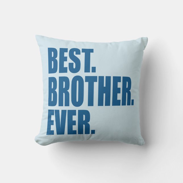 Best. Brother. Ever. (blue) Throw Pillow (Front)