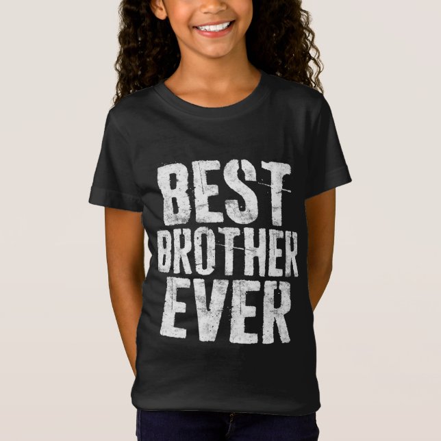 Best Brother Ever Father's Day Gift T-Shirt (Front)