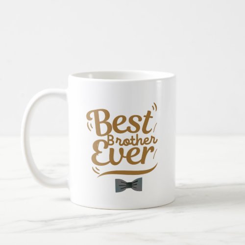 Best Brother Ever mug Gift for Siblings Coffee Mug