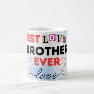 Best Brother Ever Mug with Heartfelt Love Message