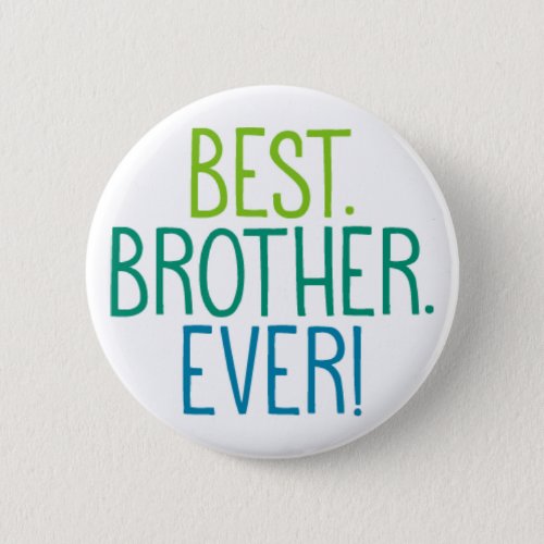 Best Brother Ever Pinback Button
