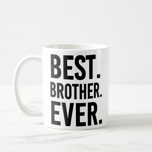 Best Brother Ever Shirt Coffee Mug