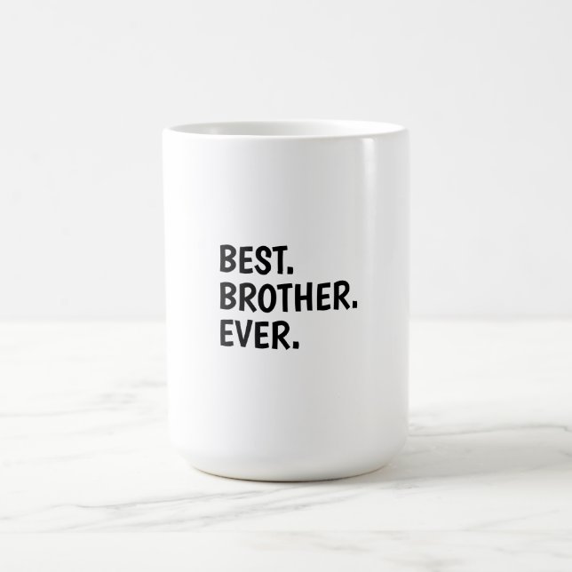 Best Brother Ever Shirt, Siblings Funny Gift Coffee Mug (Center)