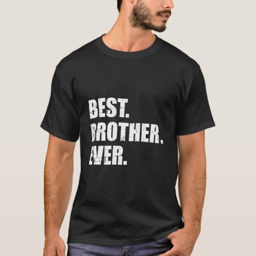 Best Brother Ever T_Shirt