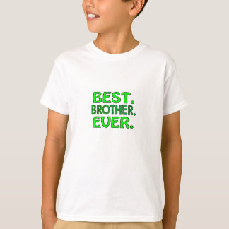 best brother ever T-Shirt