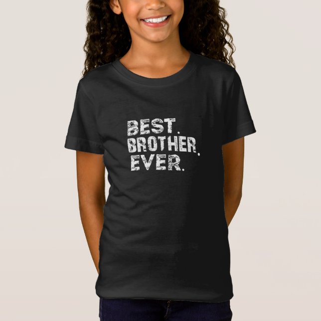 best brother  ever T-Shirt (Front)