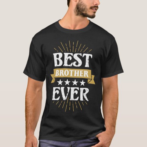 Best Brother Ever T_Shirt