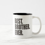 Best. Brother. Ever. Two-Tone Coffee Mug Best. Brother. Ever. Two-Tone Coffee Mug