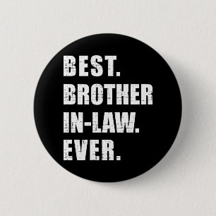 Best brother-in-law ever button