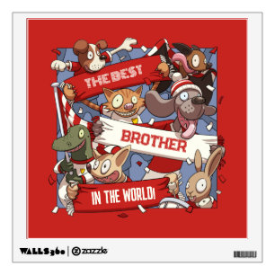 Best Brother In The World! Animal Fans Cartoon Wall Decal