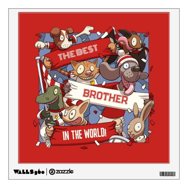 Best Brother In The World! Animal Fans Cartoon Wall Decal (Front)