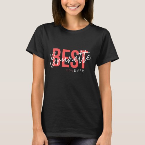 Best Brunette EverGirl Blogging T_Shirt