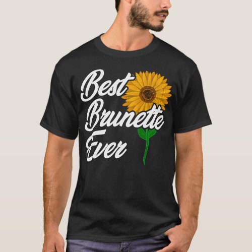 Best Brunette Ever T_Shirt