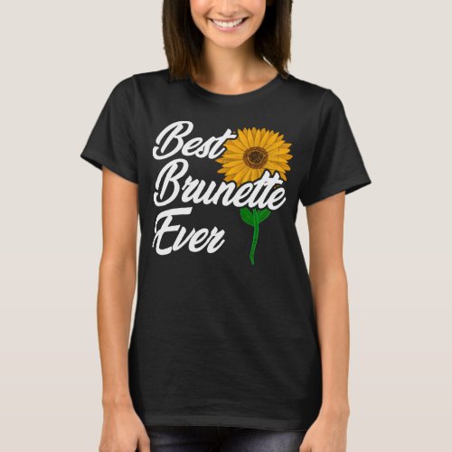 Best Brunette Ever T_Shirt