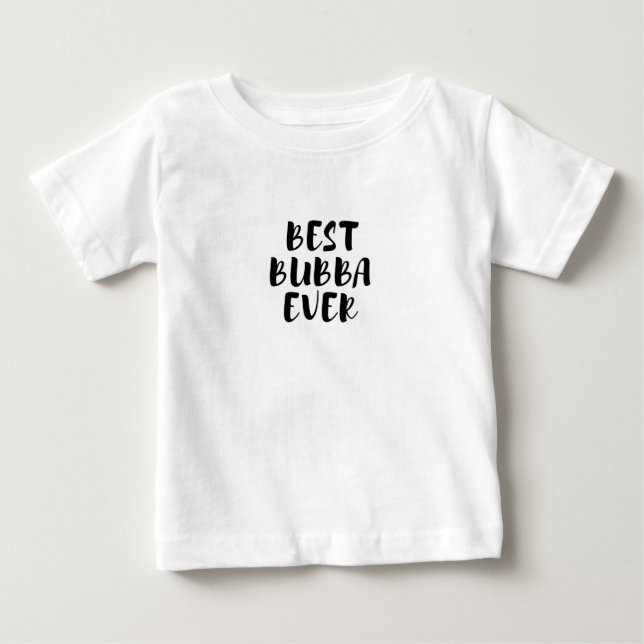 Best bubba baby T-Shirt (Front)