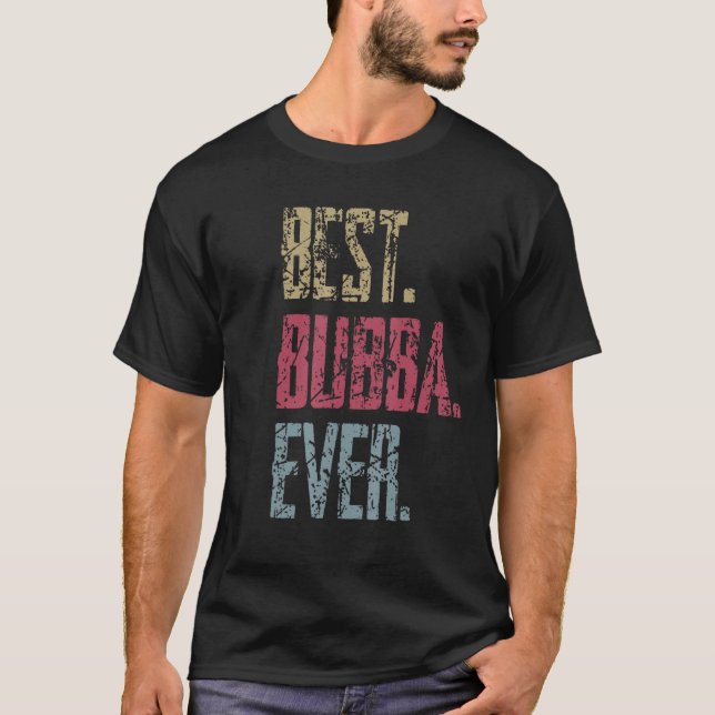Best Bubba Ever T-Shirt (Front)