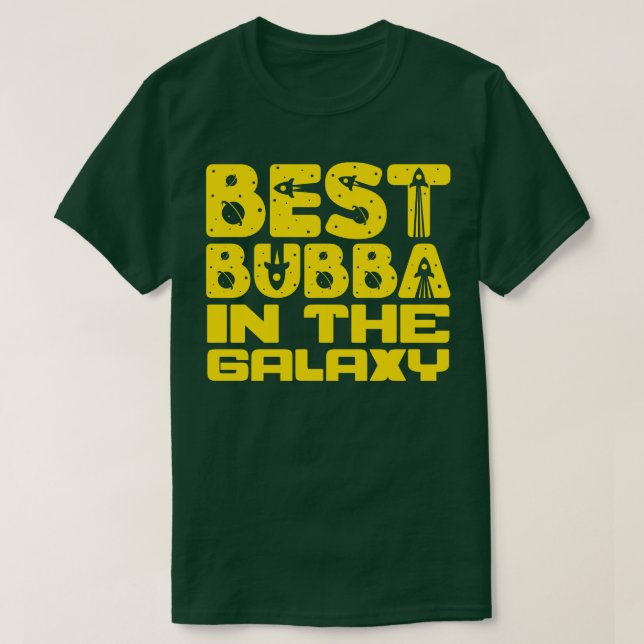 Best Bubba In The Galaxy T-Shirt (Design Front)