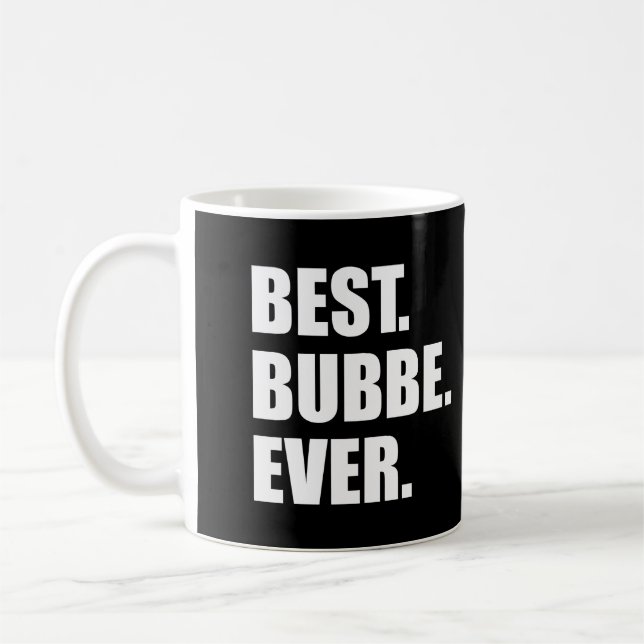 Best Bubbe Ever Yiddish Jewish Grandmother Coffee Mug (Left)