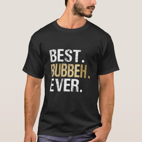 Best Bubbeh Ever Grandmother Grandma  From Grandki T_Shirt
