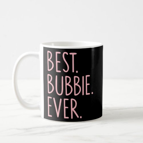 Best Bubbie Ever  Coffee Mug