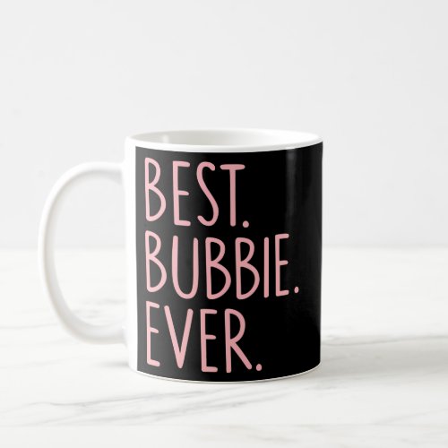 Best Bubbie Ever Coffee Mug