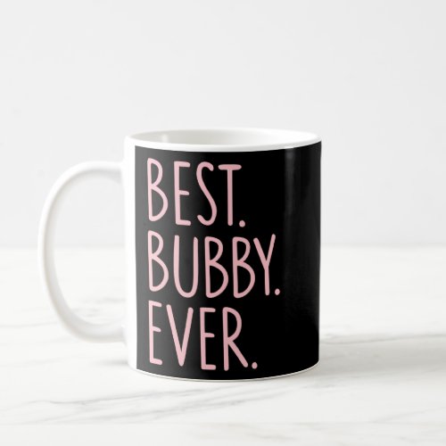 Best Bubby Ever Pullover Coffee Mug