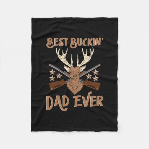 Best Buckin Dad Animal Ever Fathers Day Hunter Fleece Blanket