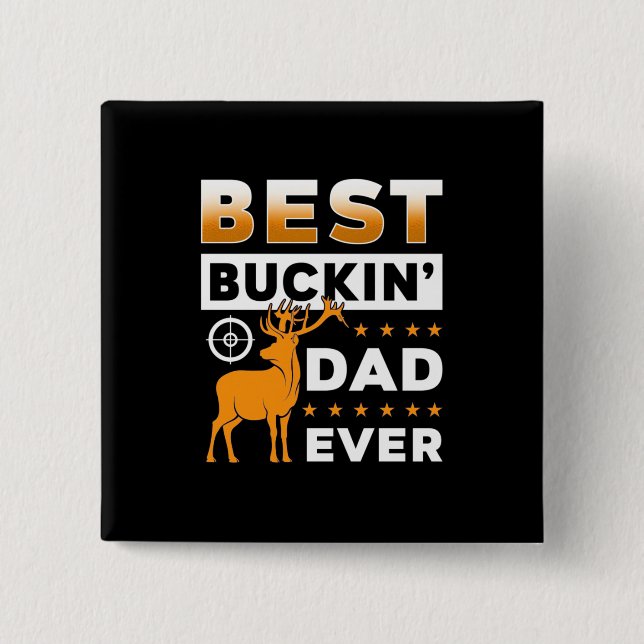 Best Buckin Dad Ever Button (Front)
